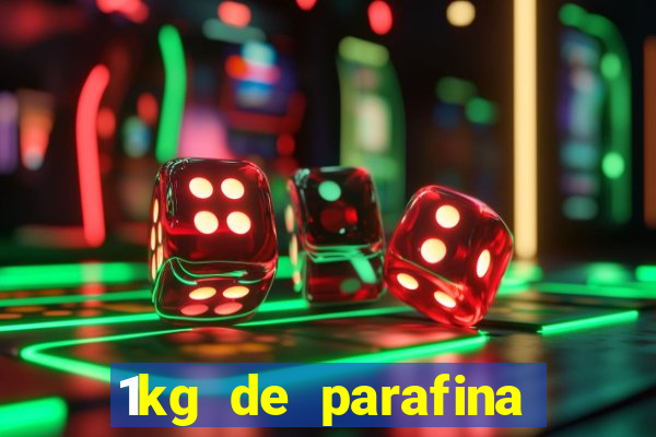 1kg de parafina rende quantos ml